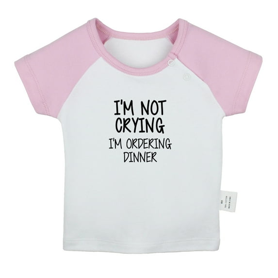 I'm Not Crying I'm Ordering Dinner Funny T shirt For Baby, Newborn Babies T-shirts, Infant Tops, 0-24M Kids Graphic Tees Clothing (Short Pink Raglan T-shirt, 0-6 Months)