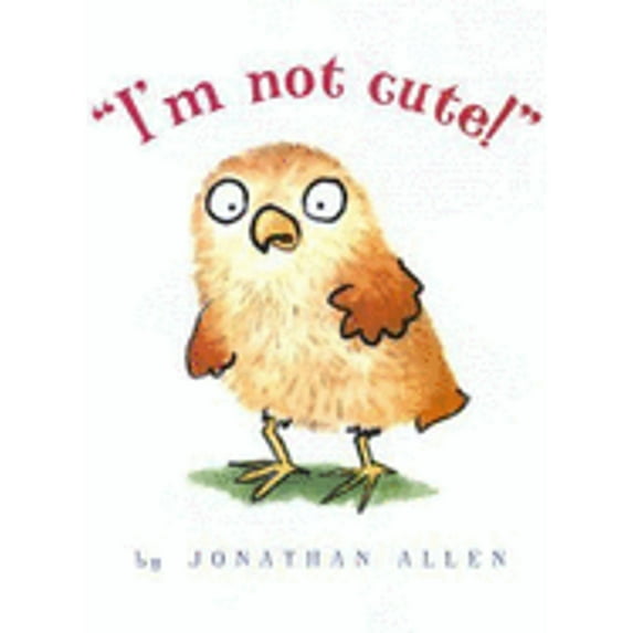 Pre-Owned I'm Not Cute! (Hardcover) 0786837209 9780786837205