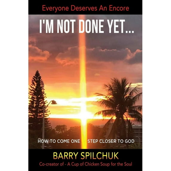 I'm Not Done Yet...: Everyone Deserves an Encore, (Paperback)