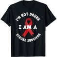 thumbnail image 1 of I'm Not Drunk I Am A Stroke Survivor Funny Stroke Survivor T-Shirt, 1 of 4