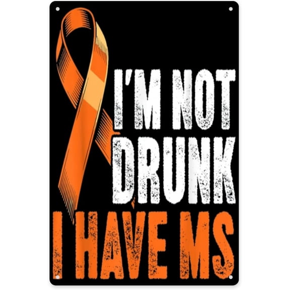 Im Not Drunk I Have MS Awareness Farmhouse Sign Weathered Tin Plaque 8x12 Inch Distressed Finish Sign for Home Dining Room Wall Decor