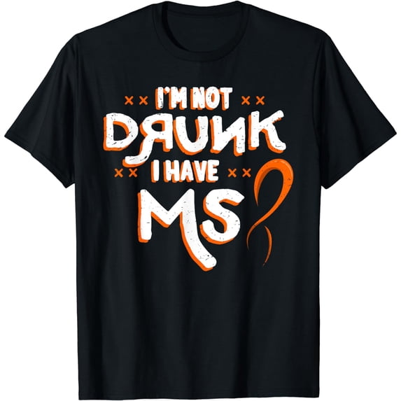 I'm Not Drunk I Have MS Orange Glial Scar Multiple Sclerosis T-Shirt