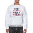thumbnail image 1 of I'm Not Drunk I'm Patriotic Sweatshirt Men -Image by Shutterstock, Male XX-Large, 1 of 4