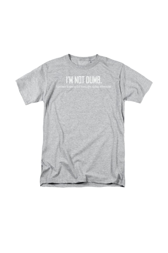I'm Not Dumb? Useless Information Funny Humorous Sayings Adult T-Shirt
