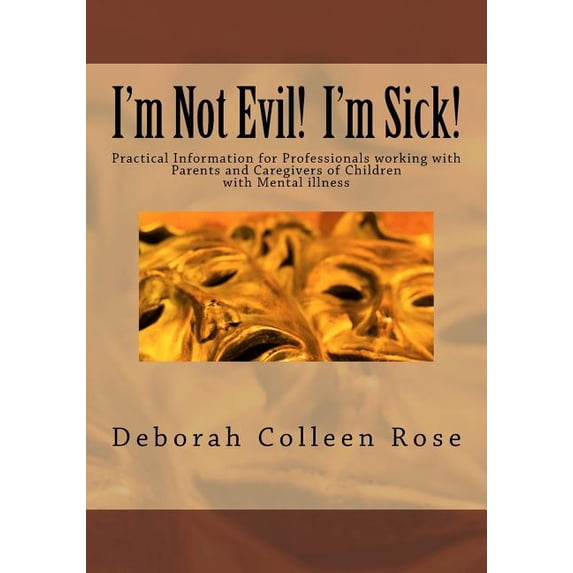 I'm Not Evil! I'm Sick!: Professional In-Service Program, (Paperback)