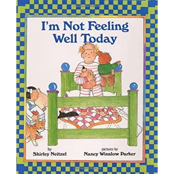 Pre-Owned I'm Not Feeling Well Today (Hardcover) by Shirley Neitzel