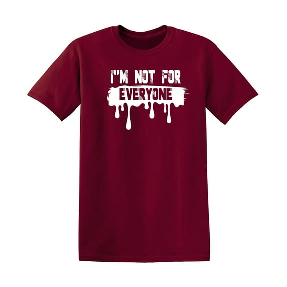 I'm Not For Every Sarcastic Humor Graphic Novelty Funny T Shirt