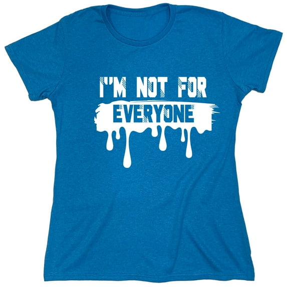 I'm Not For Every Sarcastic Humor Novelty Funny Women's Casual Tees