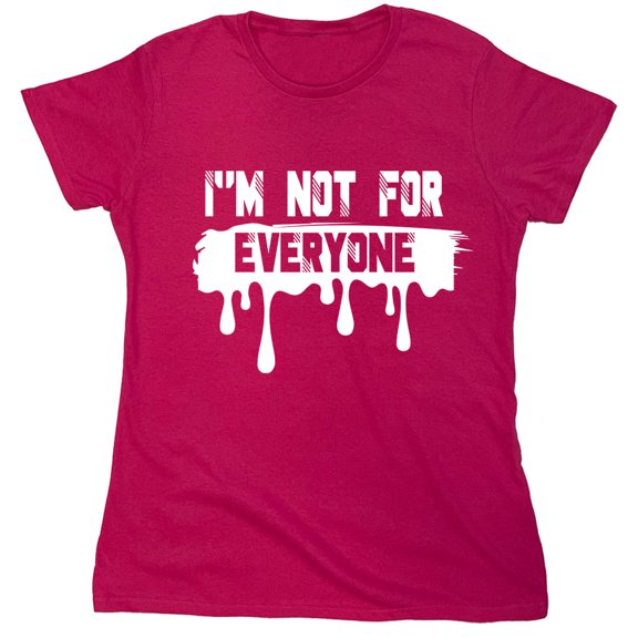 I'm Not For Every Sarcastic Humor Novelty Funny Women's Casual Tees