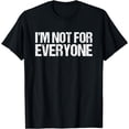 thumbnail image 1 of I'm Not For Everyone Anti-Social T-Shirt, 1 of 4
