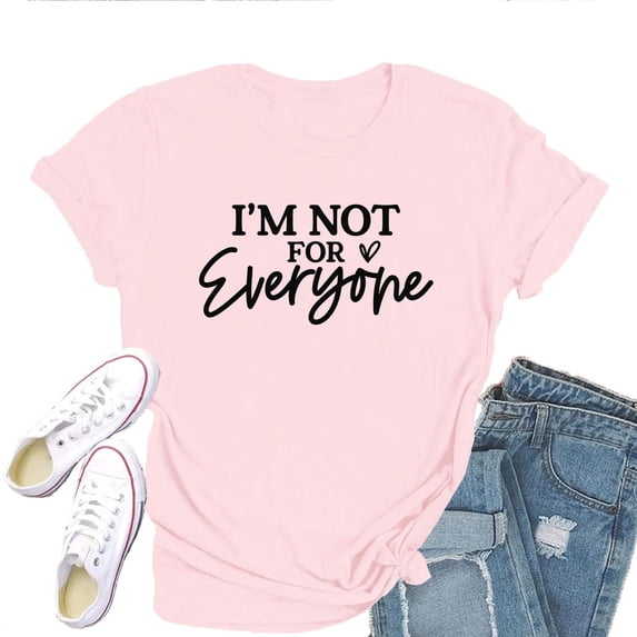 I'm Not For Everyone Women's T-Shirt – Funny Sarcastic Graphic Tee, Sassy Quote, Casual Attitude Short Sleeve Top