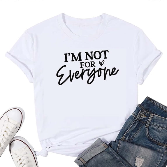I'm Not For Everyone Women's T-Shirt – Funny Sarcastic Graphic Tee, Sassy Quote, Casual Attitude Short Sleeve Top
