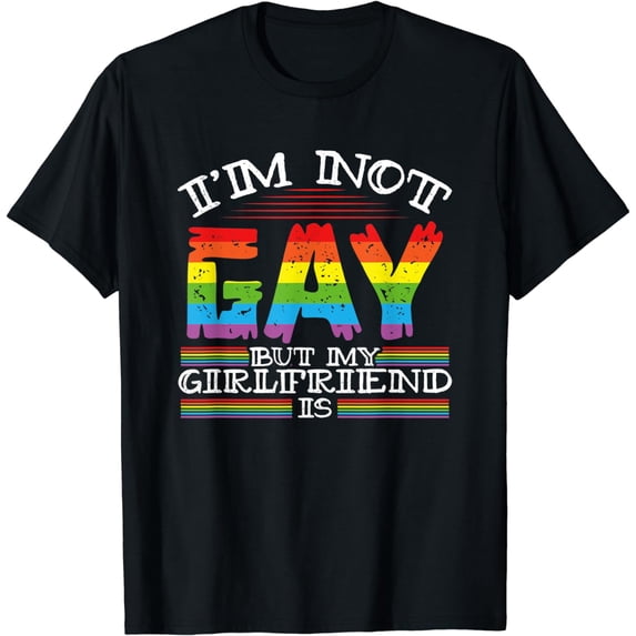 I'm Not Gay But My Girlfriend Is Funny Lesbian Couple LGBT T-Shirt