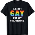 thumbnail image 1 of I'm Not Gay But My Girlfriend Is Lesbian Pride Shirt Women T-Shirt, 1 of 4