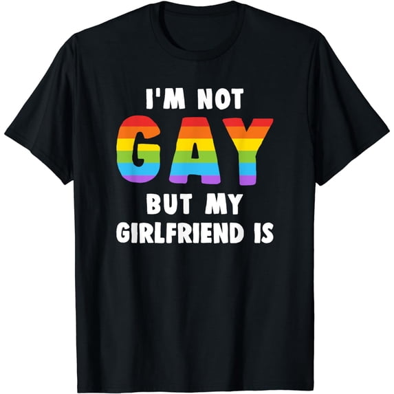 I'm Not Gay But My Girlfriend Is Lesbian Pride Shirt Women T-Shirt
