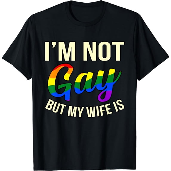 I’m Not Gay But My Wife Is LGBTQ Pride Month Support Graphic T-Shirt