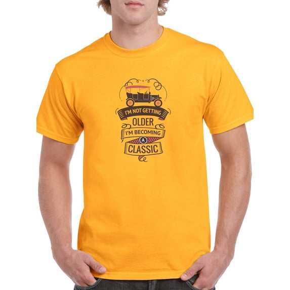 "I'm Not Getting Older, I'm Becoming A Classic" Vintage Car Men Gold T-Shirt, Male x-Large