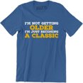 thumbnail image 1 of I'm Not Getting Older I'm Just Becoming A Classic - Father's Day Men's T-Shirt, 1 of 4