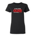 thumbnail image 1 of I'm Not Getting Older I'm Just Becoming a Classic Sarcastic Novelty Gift Idea Adult Humor Funny Women's Casual Tees, 1 of 3