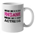 thumbnail image 1 of I'm Not Insane I'm an Actress Coffee & Tea Mug for Artist and Actors (11oz), 1 of 1