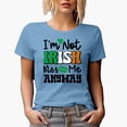 thumbnail image 1 of I'm Not Irish, Kiss Me Anyway, Baby Blue T-Shirt, Medium, 1 of 5