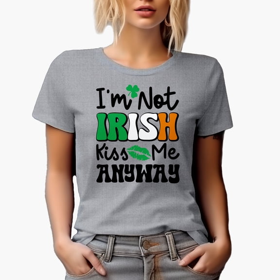 I'm Not Irish, Kiss Me Anyway, Heather Grey T-Shirt, Medium
