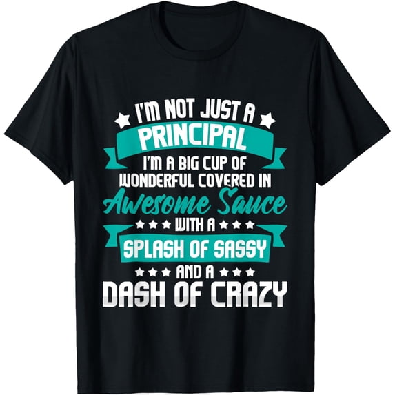 I'm Not Just A Principal - Headmaster Headmistress T-Shirt