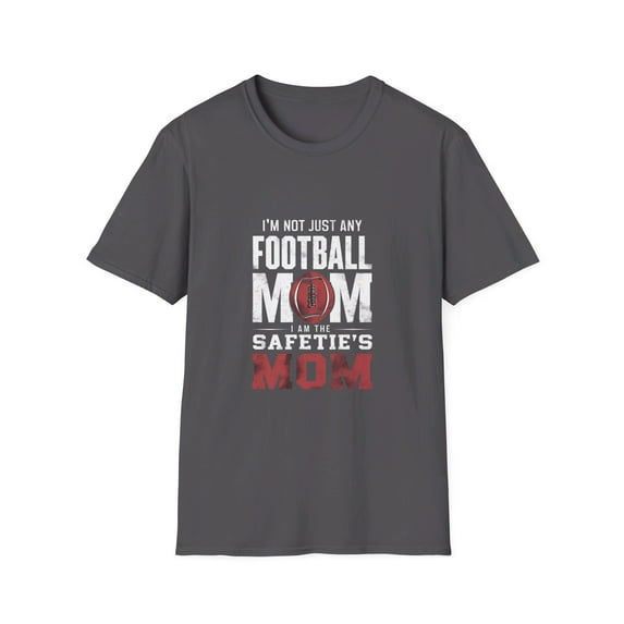 I'm Not Just Any Football Mom I'm the Safeties Mom T-Shirt