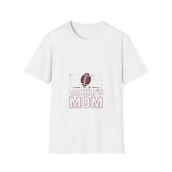 I'm Not Just Any Football Mom  I'm the Tackle's Mom T-Shirt