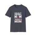 thumbnail image 1 of I'm Not Just Any Football Mom  I'm the Tackle's Mom T-Shirt, 1 of 4