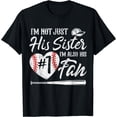 thumbnail image 1 of I'm Not Just His Sister I'm His Number One Fan Baseball Cute T-Shirt Black Large, 1 of 3