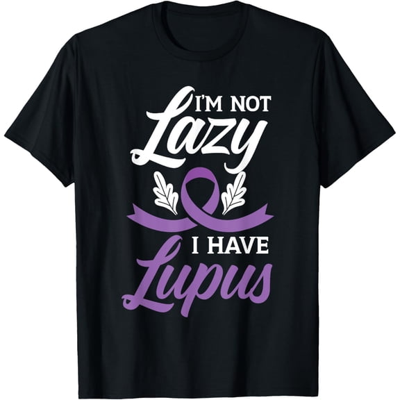 I'm Not Lazy I Have Lupus Awareness Autoimmune Disease T-Shirt