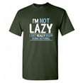 thumbnail image 1 of I'm Not Lazy I Just Really Enjoy Doing Nothing Graphic Tees Gift For Chill Relax Mens Novelty Sarcastic Saying Funny T Shirt, 1 of 5