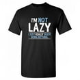 thumbnail image 1 of I'm Not Lazy I Just Really Enjoy Doing Nothing Graphic Tees Gift For Chill Relax Mens Novelty Sarcastic Saying Funny T Shirt, 1 of 5
