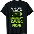 thumbnail image 1 of I'm Not Lazy I'm Just In Energy Saving Mode T-Shirt, 1 of 3