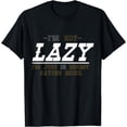 thumbnail image 1 of I'm Not Lazy I'm Just In Energy Saving Mode T-Shirt, 1 of 3