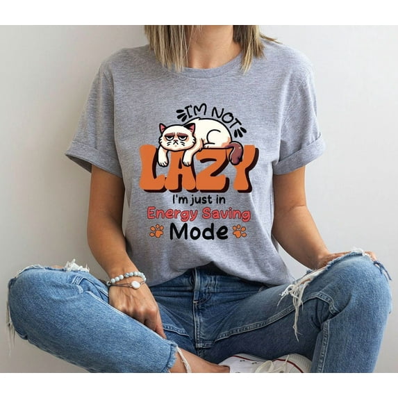 I'm Not Lazy I'm Just On My Energy Saving Mode Cat Shirts, Cat Shirt, Cat Mom Shirt, Gifts for Cat Lovers, Shirts, Her All Size S-5Xl