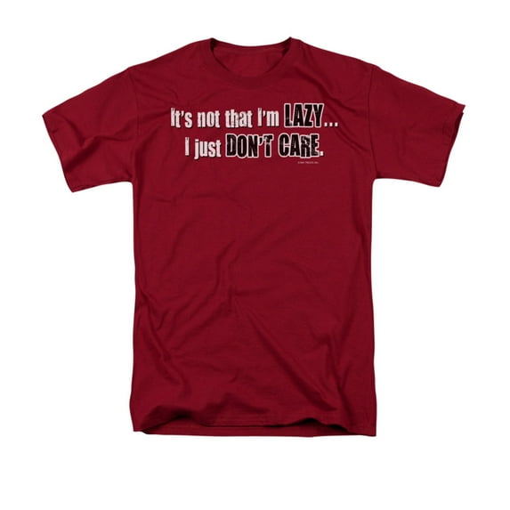 I'm Not Lazy Just Don't Care Teen Angst Humor Funny Saying Adult T-Shirt