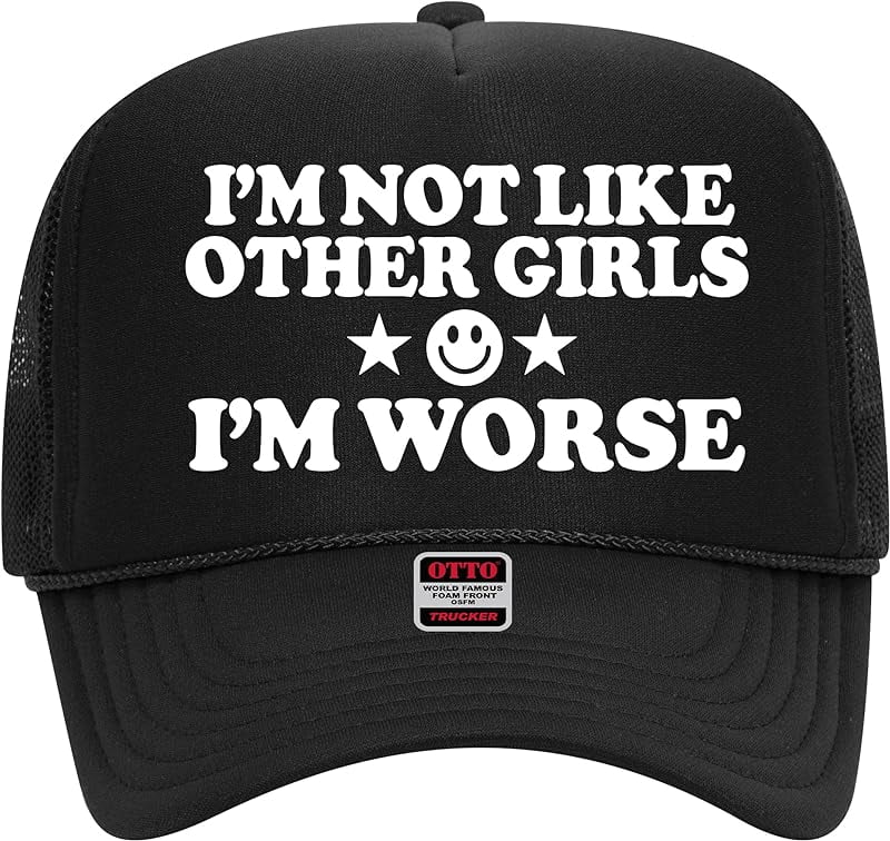 I'm Not Like- Other Girls I'm Worse Trucker Hat Premium Snapback