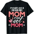 thumbnail image 1 of I'm Not Like a Regular Mom I'm a Cool Mom Best Friend Love T-Shirt, 1 of 4