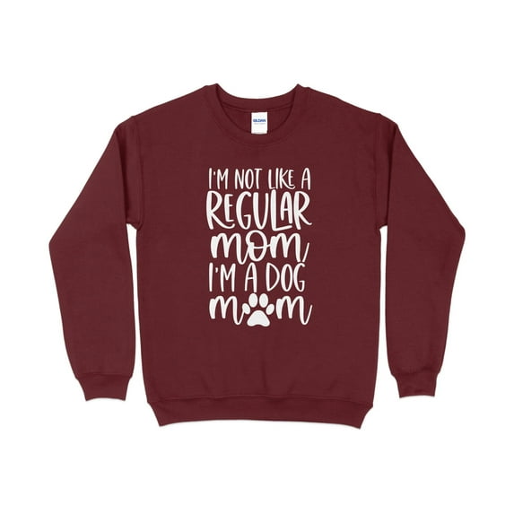 I'm Not Like a Regular Mom I'm a Dog Mom Sweatshirt, Dog Mama Sweatshirt