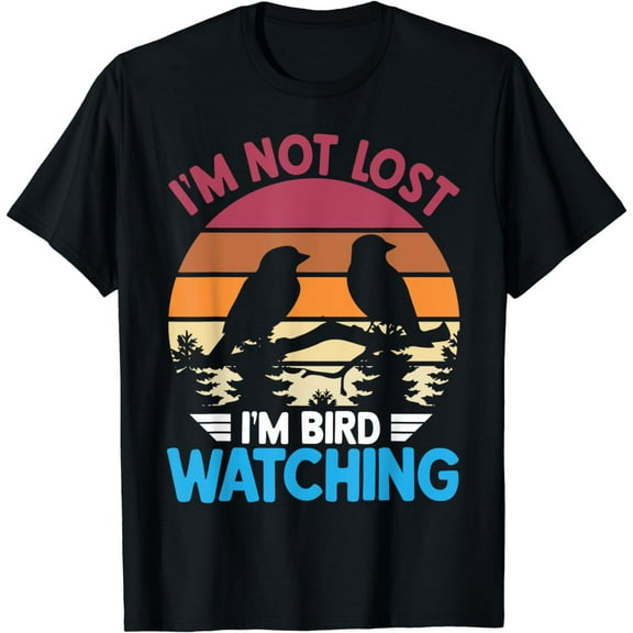 I'm Not Lost I'm Bird Watching Funny Bird Lover Birder Retro T-Shirt