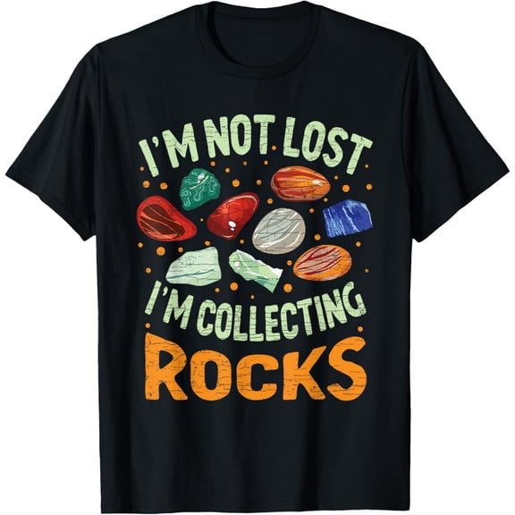 I'm Not Lost I'm Collecting Rocks Geology Geologist T-ShirtMen's and women's pure cotton short-sleeved shirts