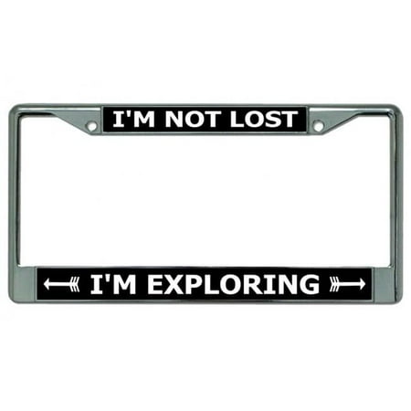 I'm Not Lost I'm Exploring Chrome License Plate Frame