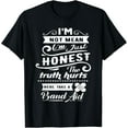 thumbnail image 1 of I'm Not Mean I'm Just Honest Sarcastic Humorous Funny Quote T-Shirt, 1 of 3