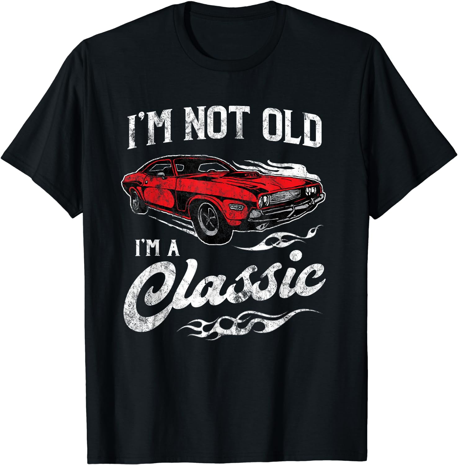 I'm Not Old I'm A Classic 1970s Muscle Car Lover Gift TShirt