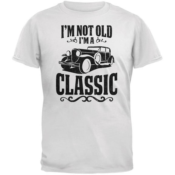 I'm Not Old I'm A Classic White Adult T-Shirt - 2X-Large
