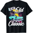 thumbnail image 1 of I'm Not Old I'm A Classic t-shirt Funny Classic Collector T-Shirt, 1 of 3