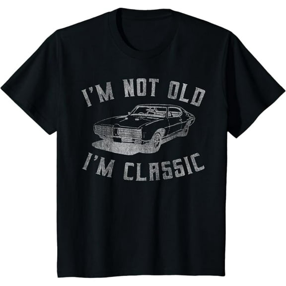 I'm Not Old I'm Classic Funny Car Graphic - Mens & Womens Short Sleeve T-Shirt