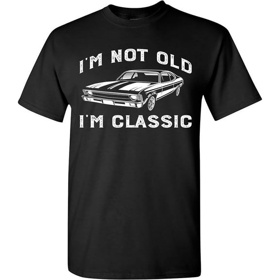 I'm Not Old I'm Classic Funny Car Graphic T-Shirt for Mens Womens Short Sleeve T Shirt